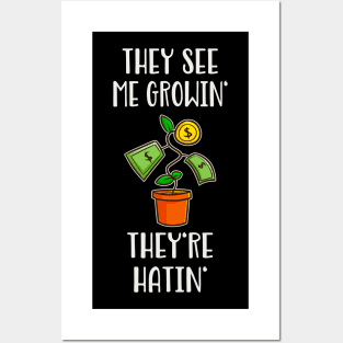 They See Me Growin' They're Hatin' Money Hustle Posters and Art